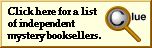 Click here for a list of independent mystery booksellers